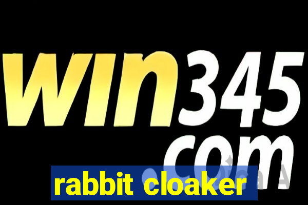 rabbit cloaker